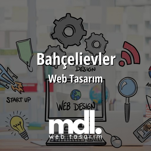 Bahçelievler Web Tasarım Ajansı