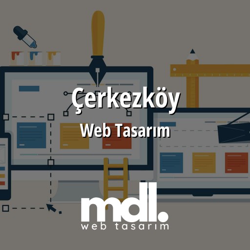 Çerkezköy Web Tasarım Ajansı