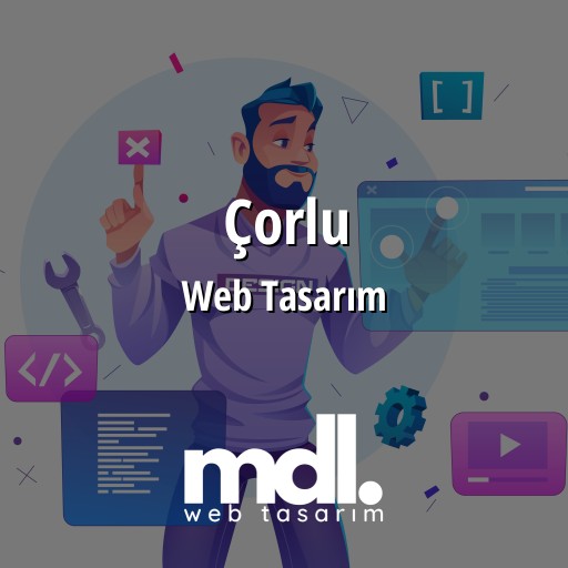 Çorlu Web Tasarım Ajansı