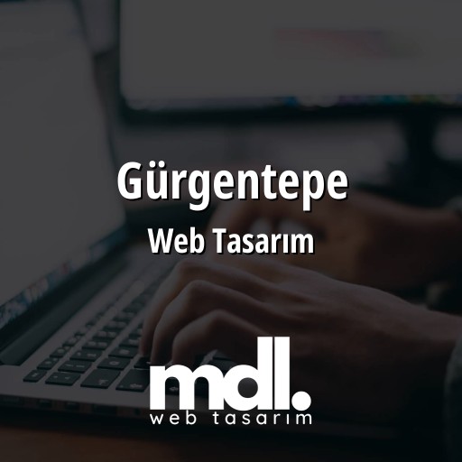 Gürgentepe Web Tasarım Ajansı