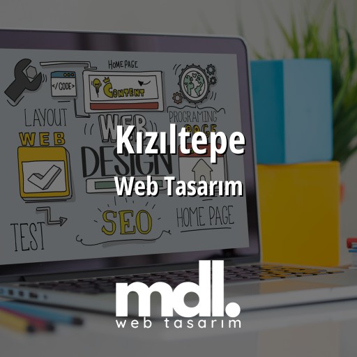 Kızıltepe Web Tasarım Ajansı