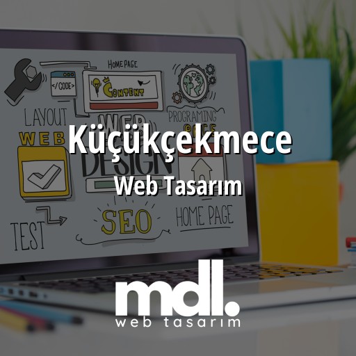 Küçükçekmece Web Tasarım Ajansı