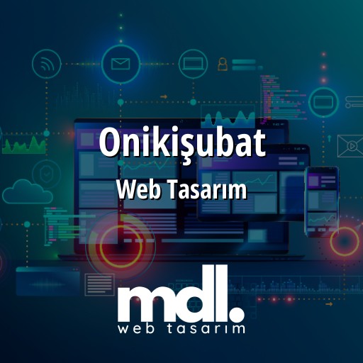 Onikişubat Web Tasarım Ajansı