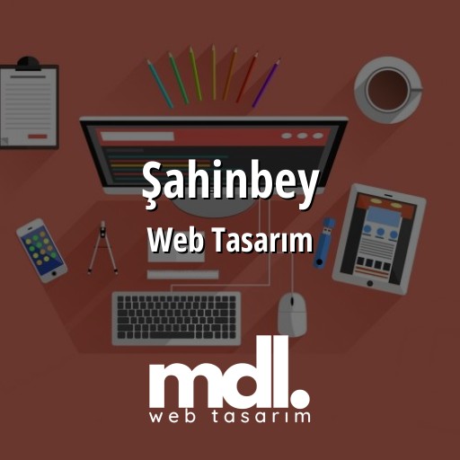 Şahinbey Web Tasarım Ajansı