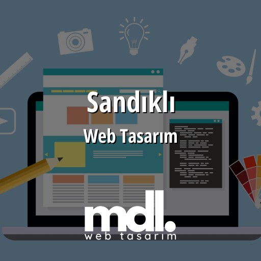 Sandıklı Web Tasarım Ajansı