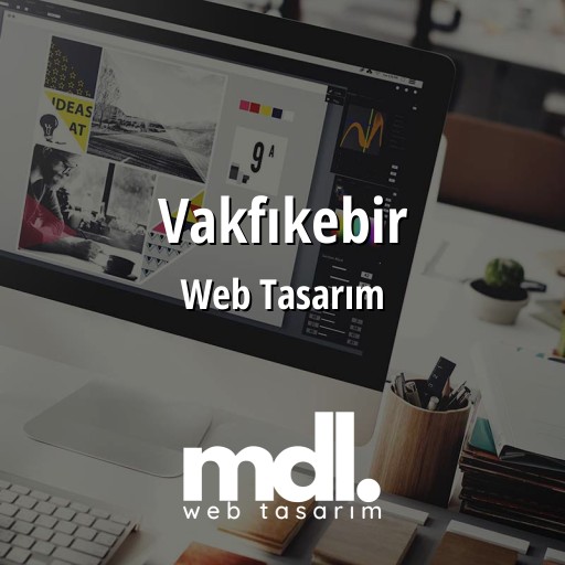 Vakfıkebir Web Tasarım Ajansı