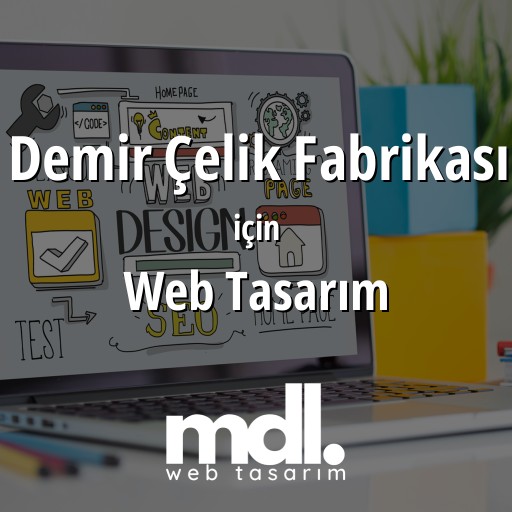 Demir Çelik Fabrikası için web tasarım hizmeti
