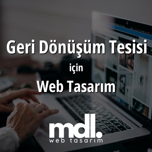 Geri Dönüşüm Tesisi için web tasarım hizmeti