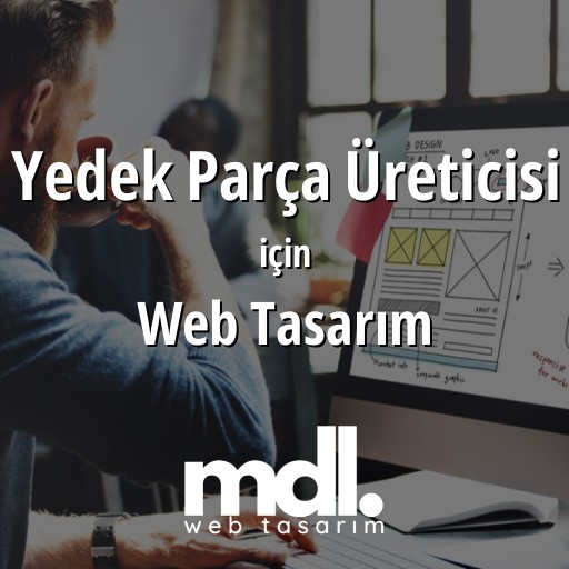 Yedek Parça Üreticisi için web tasarım hizmeti